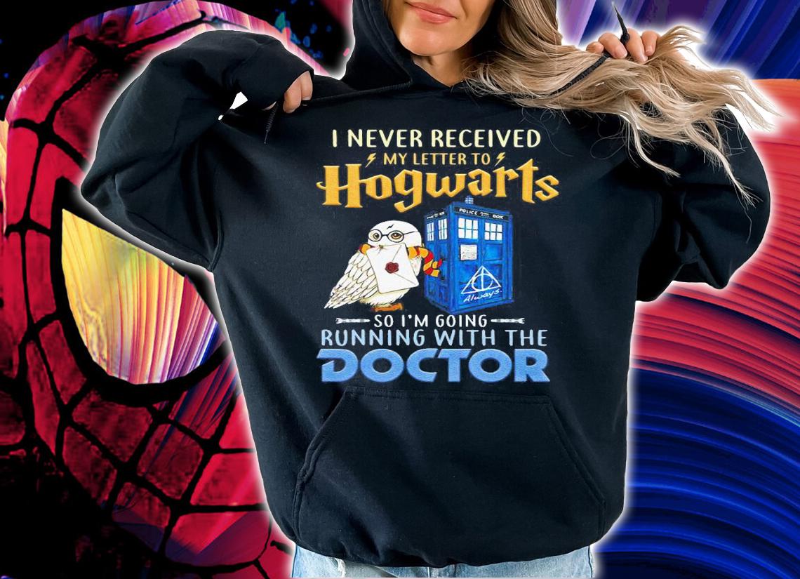 Never Received Letter Hogwarts Im Going Running Doctor Who t-shirt