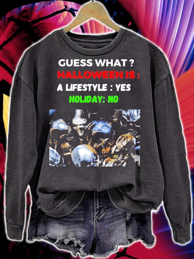 Skull Guess What Halloween Is A Lifestyle Yes Holiday No Shirt
