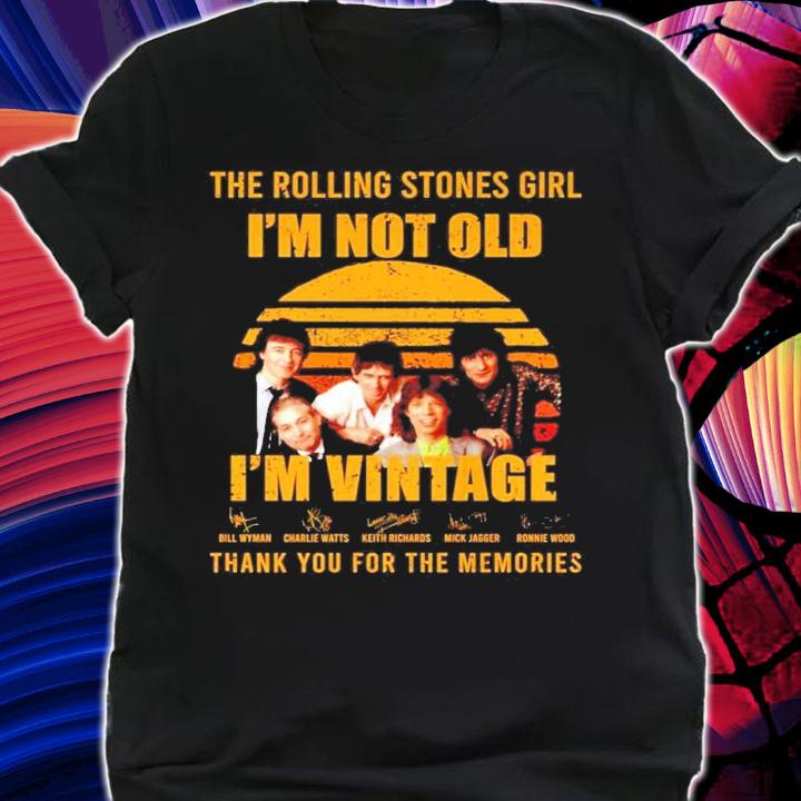 The rolling stones girl I'm not old I'm vintage signature thank you for the memories shirt shirt