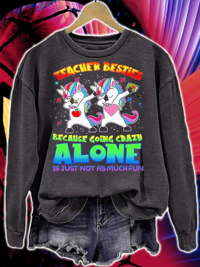Top lGBT Unicorn dabbing teacher besties because going crazy alone shirt sweatshirt