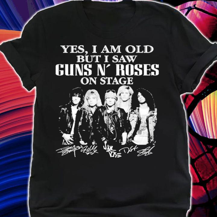Yes I am old but I saw Guns N Roses on stage shirt