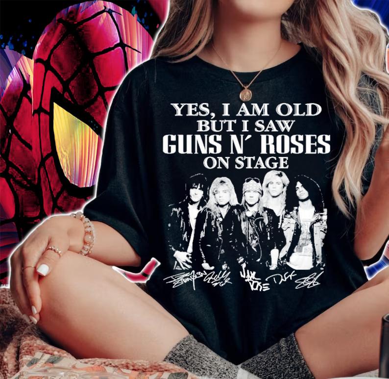 Yes I am old but I saw Guns N Roses on stage shirt