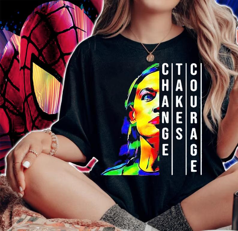 Alexandria Ocasio Cortez change takes courage T-shirt woman shirt