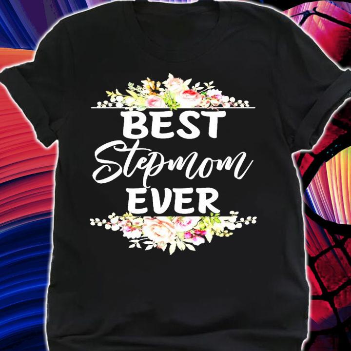 Best Stepmom ever Mother's Day flower shirt