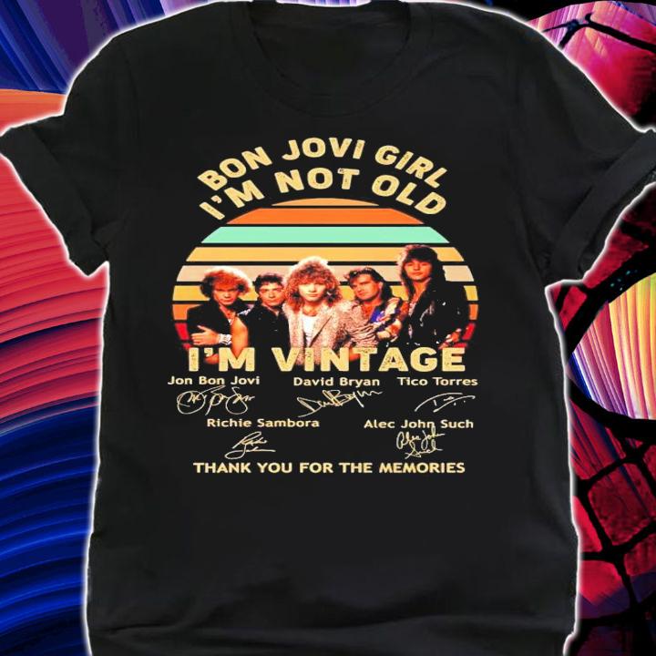 Bon Jovi girl I'm not old I'm vintage signature shirt shirt