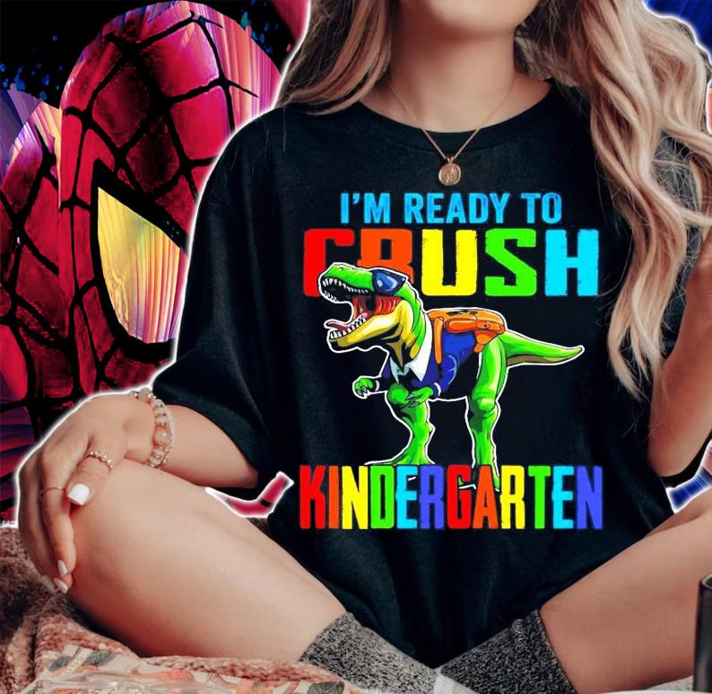 Im ready to crush Kindergarten Dinosaur shirt