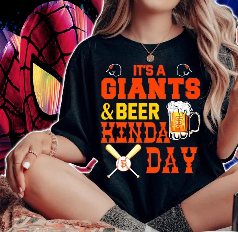 It's a San Francisco Giants and beer Kinda Day t-shirt woman shirt