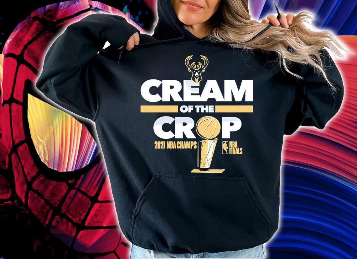 Milwaukee Bucks Cream of the Crop 2021 NBA Champs shirt hoodie