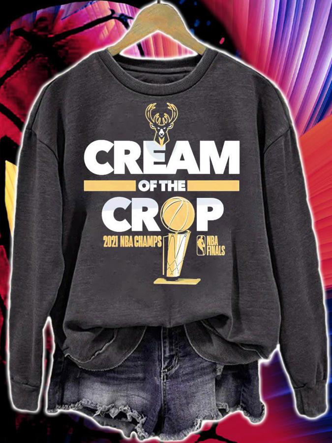 Milwaukee Bucks Cream of the Crop 2021 NBA Champs shirt sweatshirt