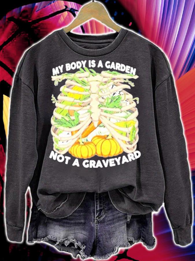 My body is a garden not a graveyard shirt