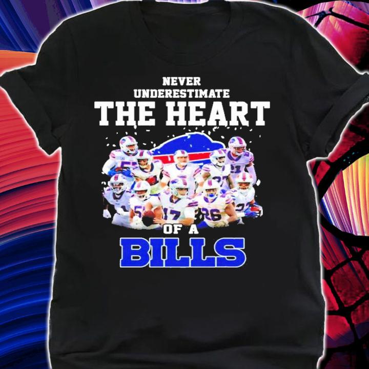 Never underestimate the heart of a Buffalo Bills shirt shirt