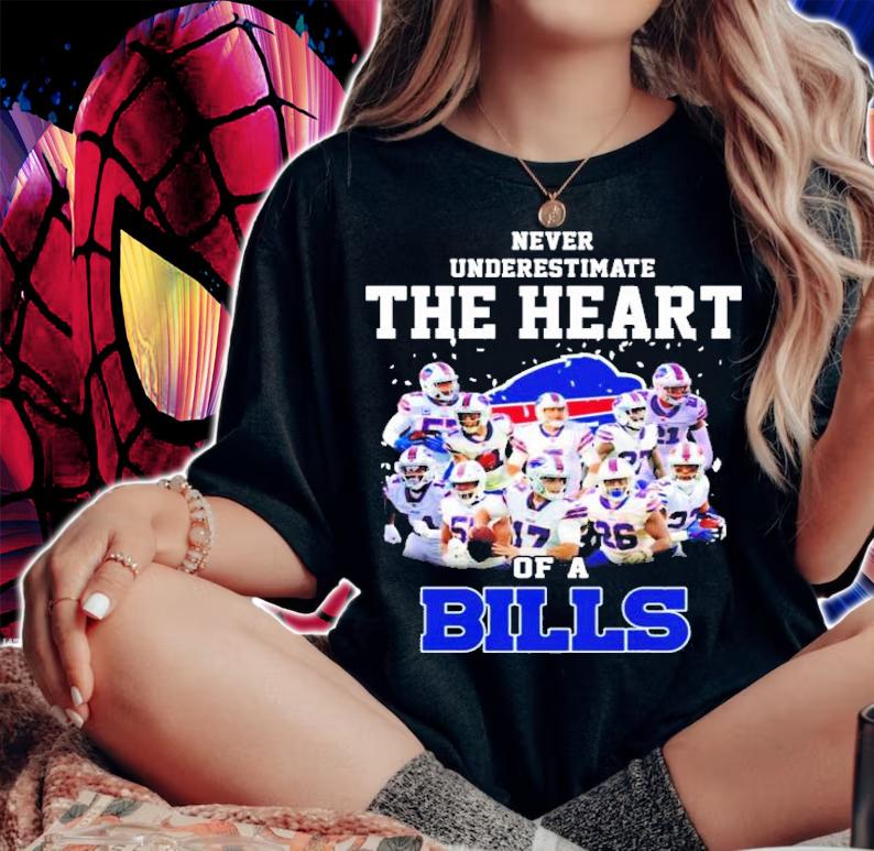 Never underestimate the heart of a Buffalo Bills shirt woman shirt