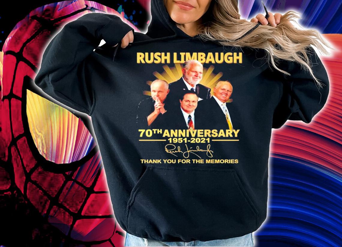 Rush Limbaugh 70th anniversary 1951-2021 thank you for the memories shirt hoodie