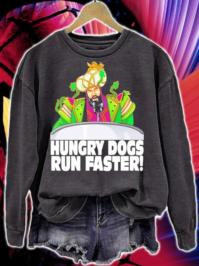 The Hungry dogs run faster shirt sweatshirt