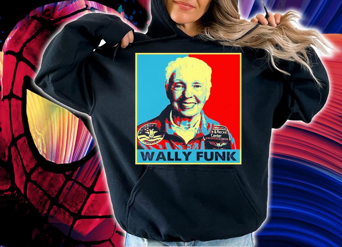 Wally Funk T-shirts, hoodie and sweatshirt hoodie