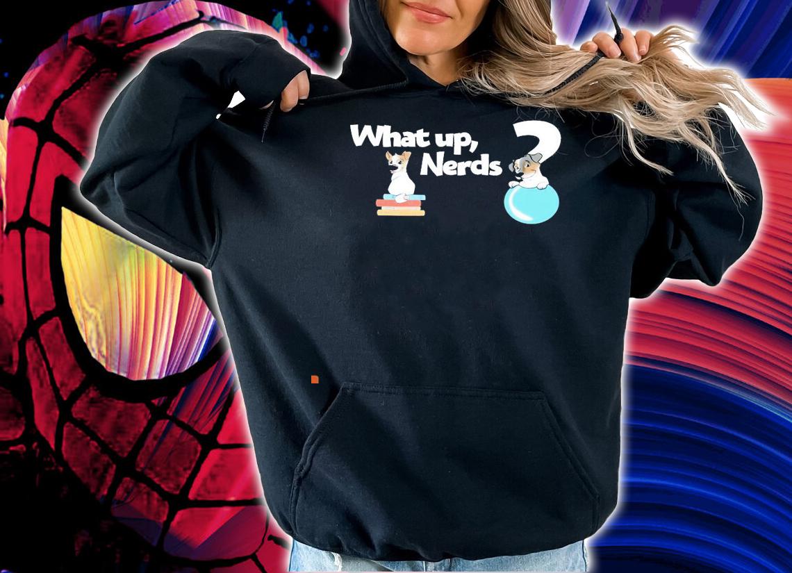 Dog what up Nerds shirt