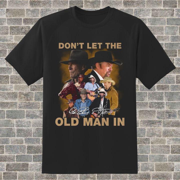 Don't Let The Old Men In Toby Keith Clint Eastwood Country Music T-Shirt