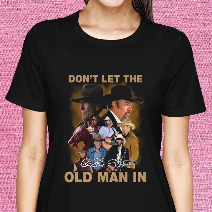 Dont Let The Old Men In Toby Keith Clint Eastwood Country Music T-Shirt womenshirt