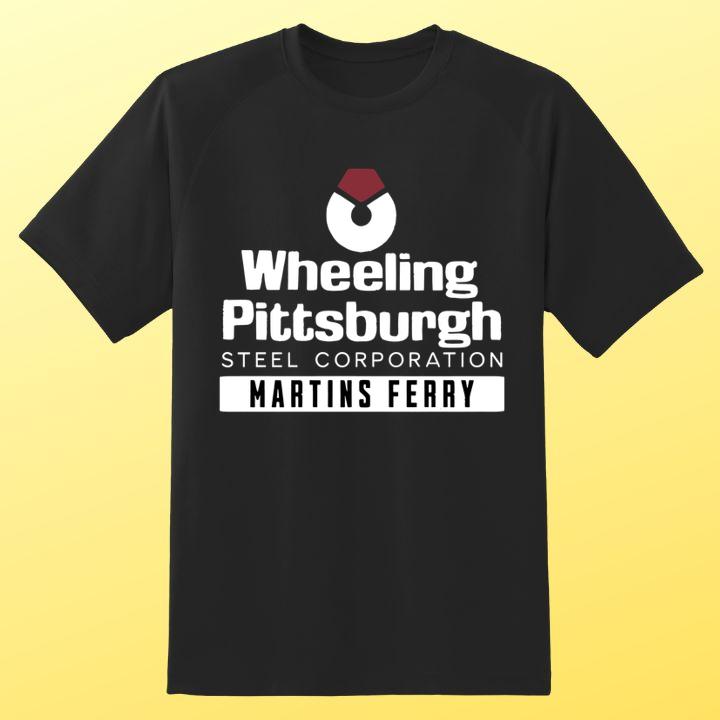 Martins Ferry Wheeling Pittsburgh Steel Corporation Shirt