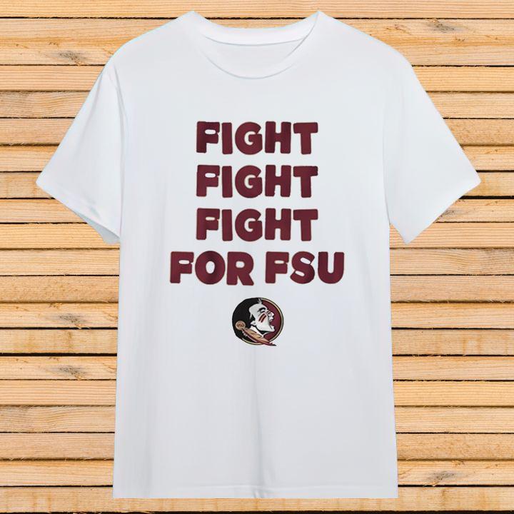 Florida State Seminoles Slogan Fight Fight Fight For FSU T-Shirt
