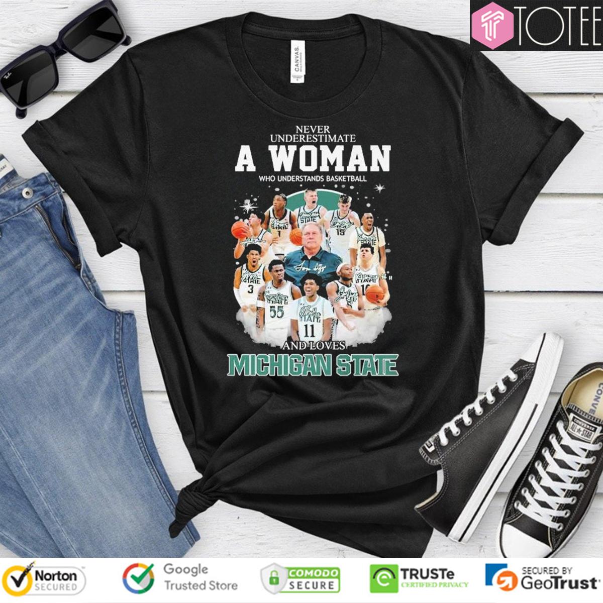 Never Underestimate A Woman Who Loves Michigan State Basketball Coach & Players Signed T-Shirt