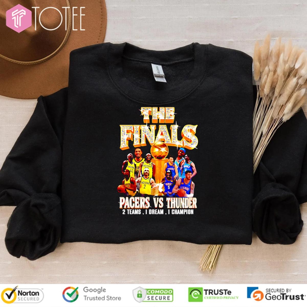 The Finals Pacers Vs Thunder Nba 2 Teams 1 Dream 1 Champion Sweatshirt