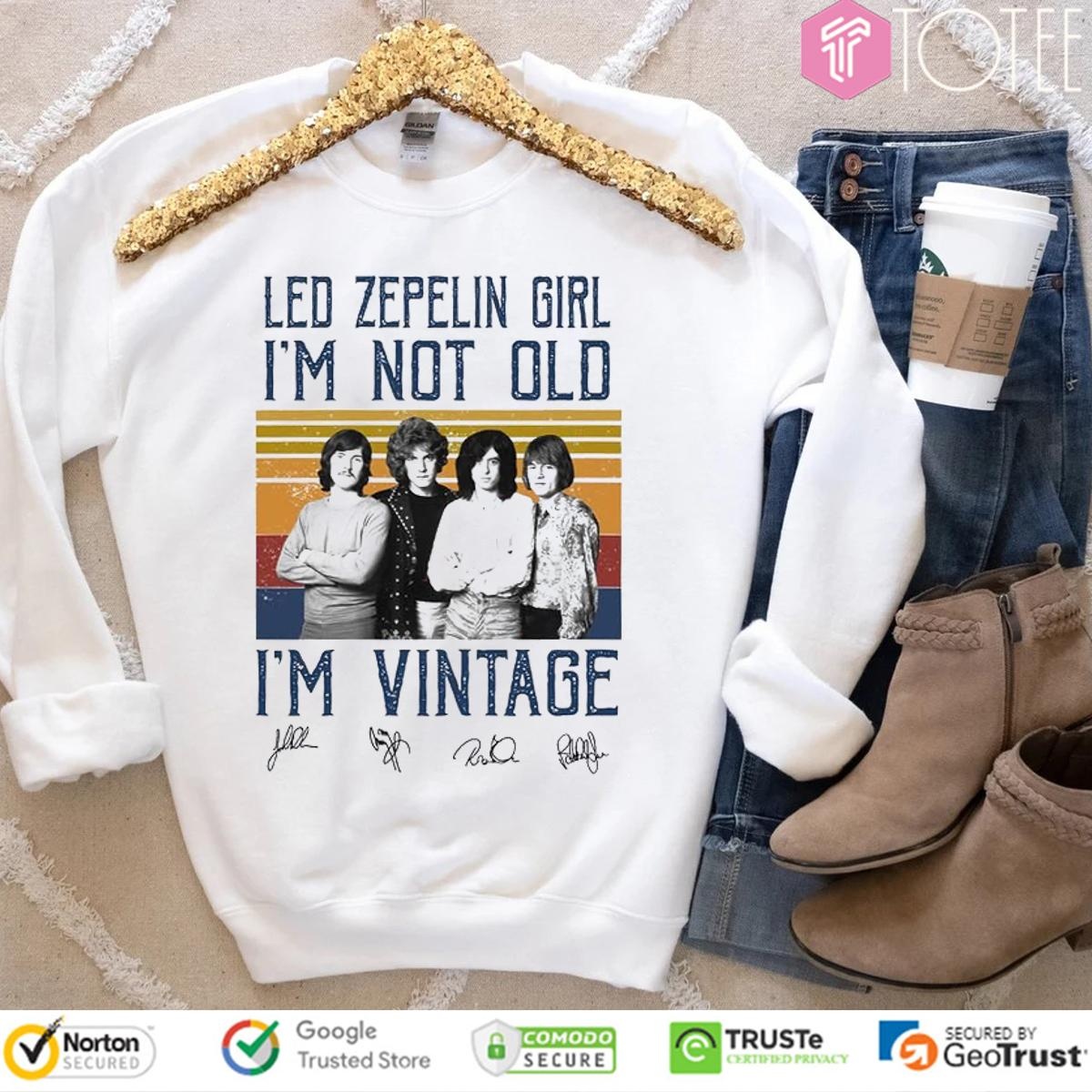 Led Zeppelin Girl Im Not Old Im Vintage Signatures Sweatshirt