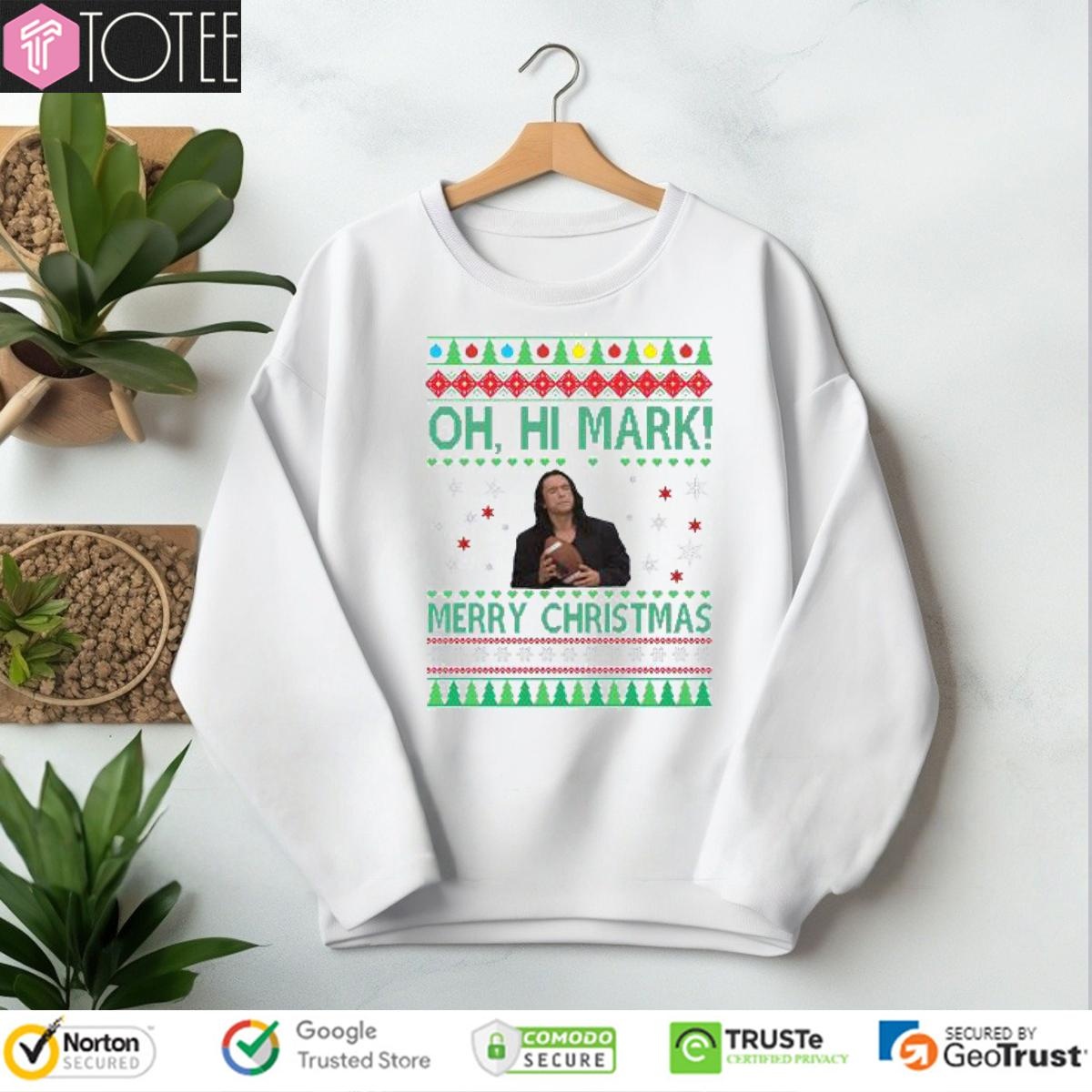Tommy Wiseau Oh Hi Mark Merry Christmas Ugly Sweater Sweatshirt