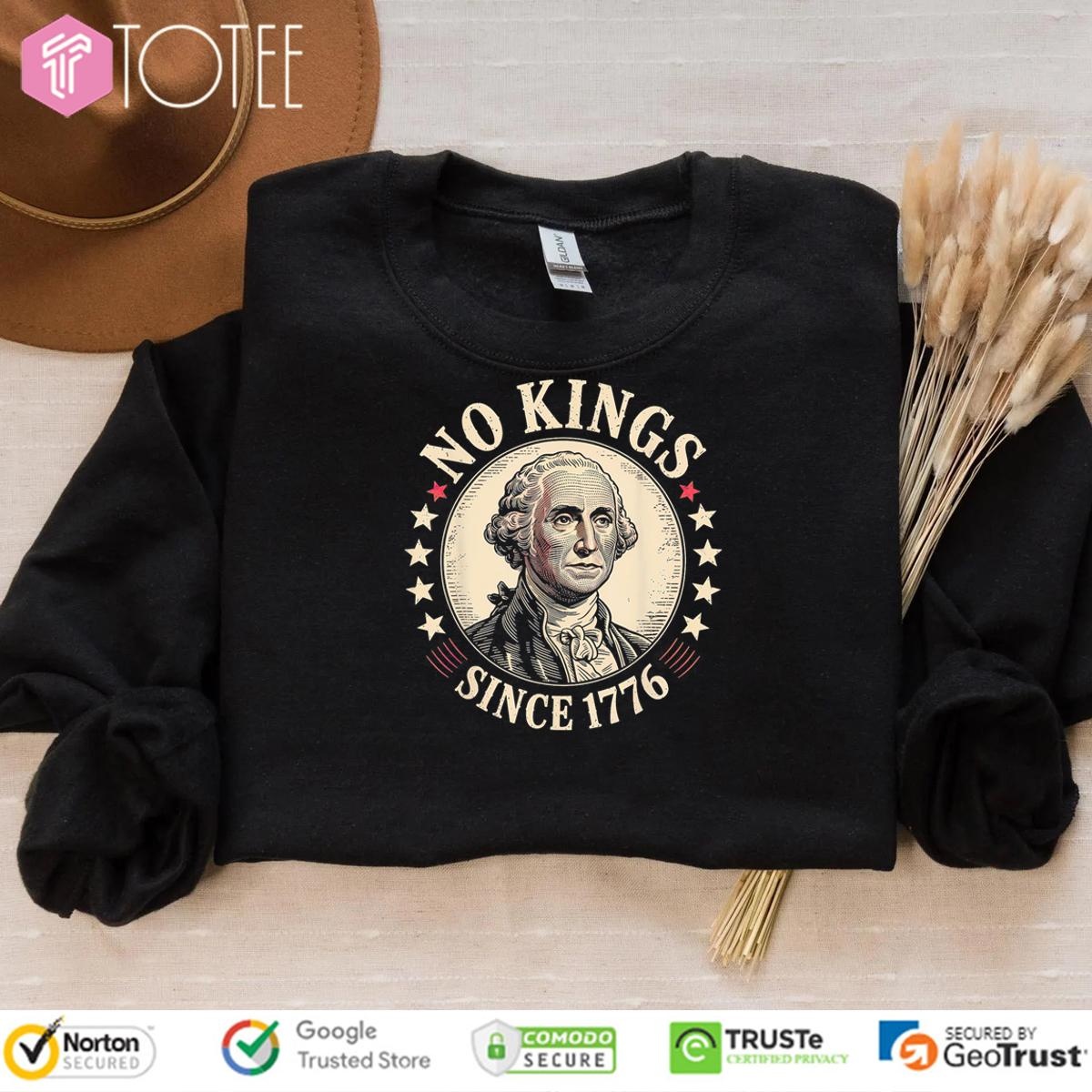 George Washington No Kings Since 1776 In America Sweatshirt